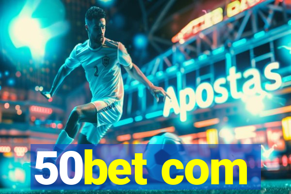 50bet com